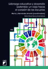 Liderazgo educativo y desarrollo sostenible: un viaje hacia el corazón de las escuelas Liderazgo educativo y desarrollo sostenible: un viaje hacia el corazón de las escuelas