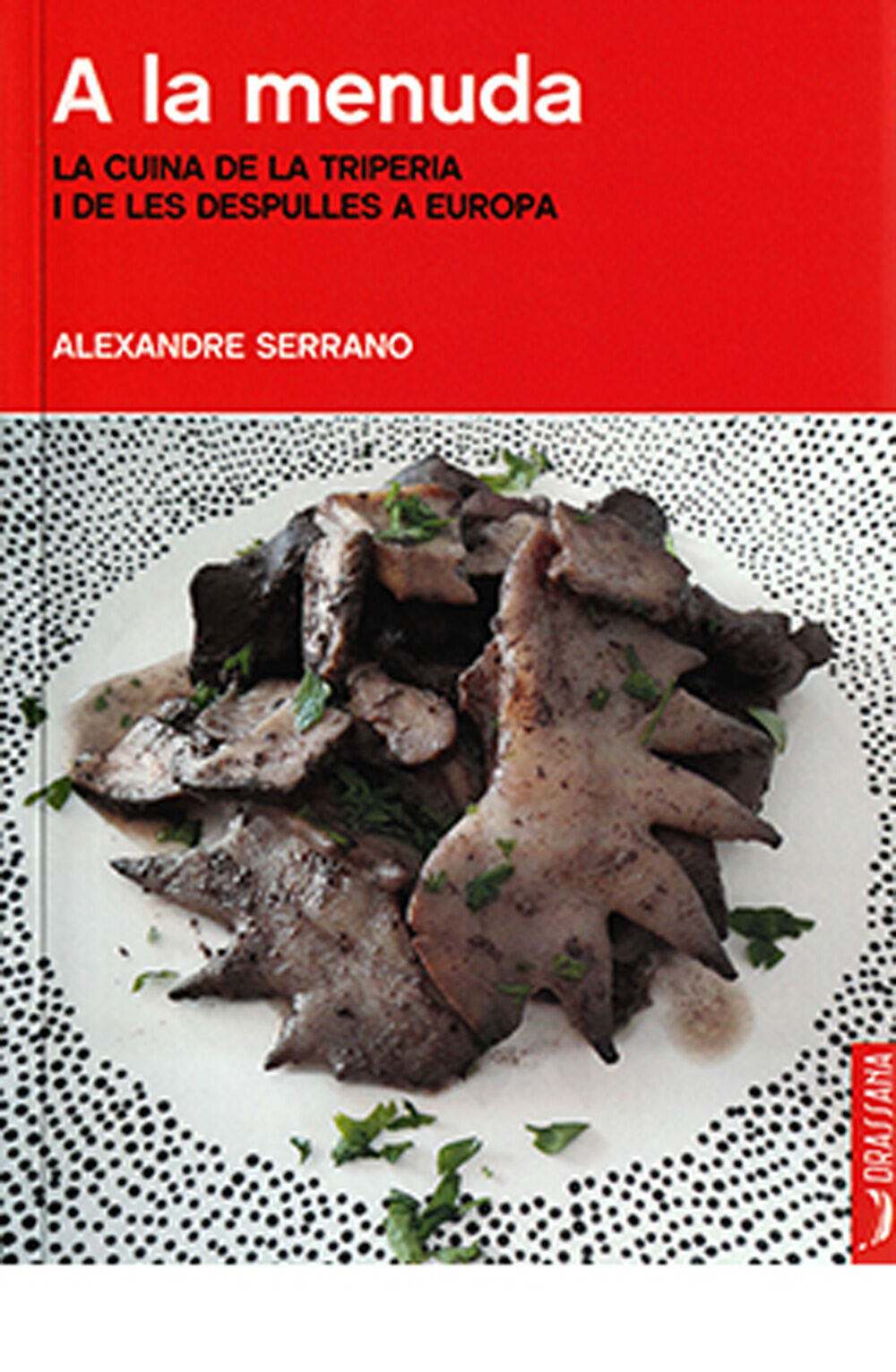 A la menuda. La cuina de la triperia i de les despulles a Europa