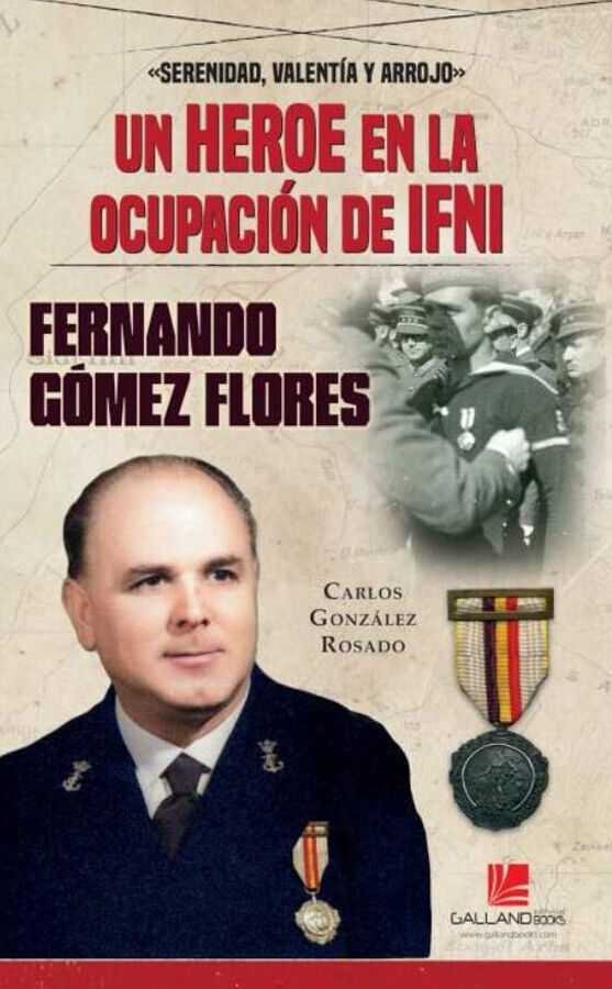 Un h&eacute;roe en la ocupaci&oacute;n de Ifni. Fernando G&oacute;mez Flores