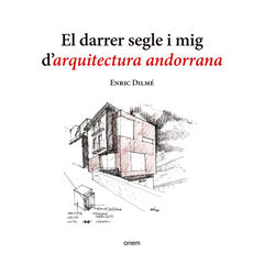 El darrer segle i mig d'arquitectura andorrana El darrer segle i mig d'arquitectura andorrana