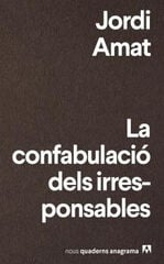 La Confabulació dels irresponsables La Confabulació dels irresponsables