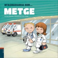 M'agradaria ser ... metge M'agradaria ser ... metge