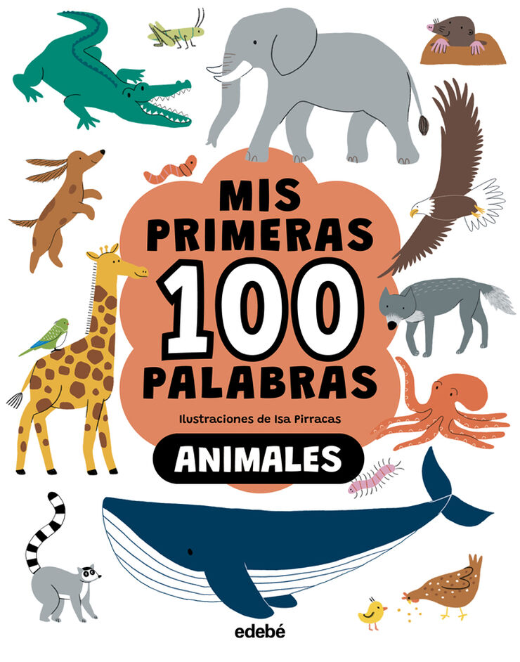 Mis primeras 100 palabras. Animales