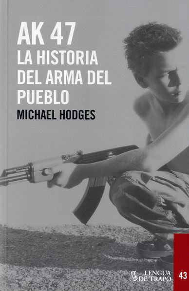 AK 47: la historia del arma del pueblo