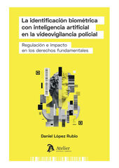 La identificaci&oacute;n biom&eacute;trica con inteligencia artificial en la videovigilancia policial.