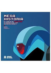 Mega Historia. El Viaje de Mega Man a través de Las Generaciones Mega Historia. El Viaje de Mega Man a través de Las Generaciones