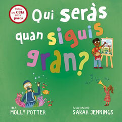Qui ser&agrave;s quan siguis gran?