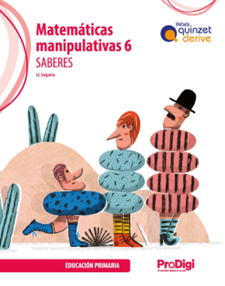 Saberes. Matemáticas Manipulativas 6º Prim. - Quinzet-Derive. Prodigi