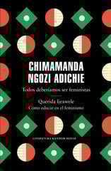 Todos deberíamos ser feministas / Querida Ijeawele. Cómo educar en el feminismo Todos deberíamos ser feministas / Querida Ijeawele. Cómo educar en el feminismo