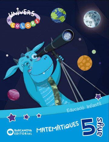 Univers de Colors 5 Anys. Matem&agrave;tiques. Carpeta de l'Alumne