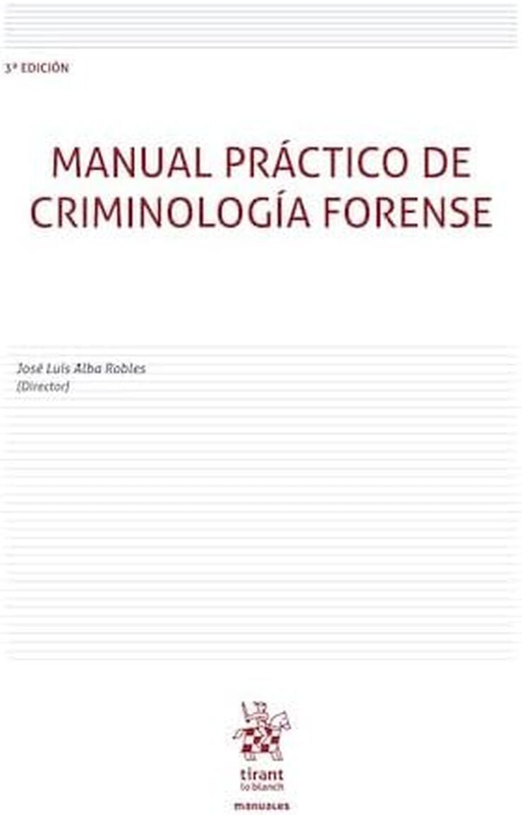 Manual pr&aacute;ctico de criminolog&iacute;a forense 3&ordf; Edici&oacute;n