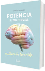 Potencia el teu cervell, millora la teva vida Potencia el teu cervell, millora la teva vida