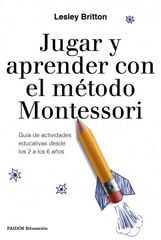 Jugar y aprender con el método Montessor Jugar y aprender con el método Montessor