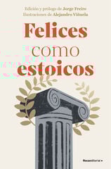 Felices como estoicos (Edición ilustrada) Felices como estoicos (Edición ilustrada)
