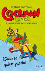 Coolman y yo. ¡Sálvese quien pueda! Coolman y yo. ¡Sálvese quien pueda!