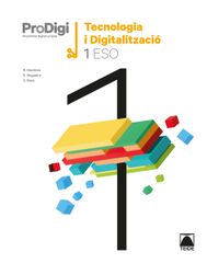 Prodigi. Tecnologia i Digitalització 1r ESO Prodigi. Tecnologia i Digitalització 1r ESO