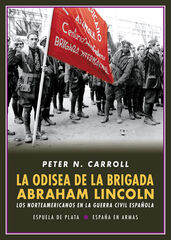 La odisea de la Brigada Abraham Lincoln La odisea de la Brigada Abraham Lincoln