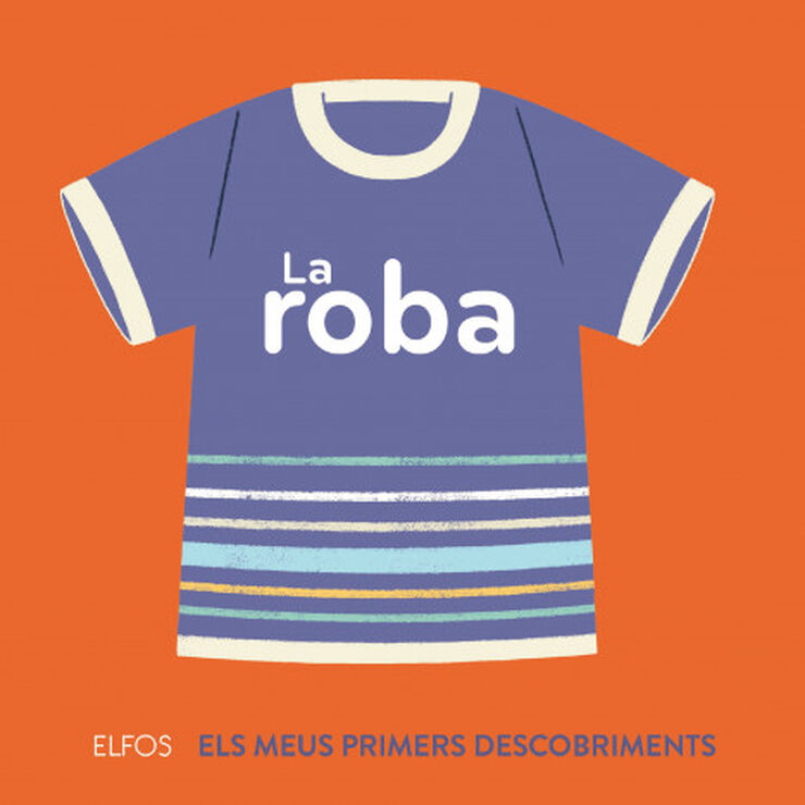 Primers descobriments. La roba Primers descobriments. La roba