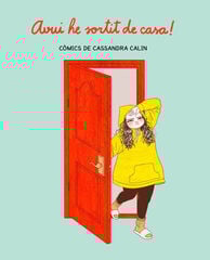Avui he sortit de casa! Avui he sortit de casa!