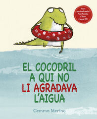 El cocodril a qui no li agradava l'aigua El cocodril a qui no li agradava l'aigua