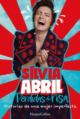 Pérdidas de risa. Historias de una mujer imperfecta Pérdidas de risa. Historias de una mujer imperfecta