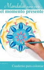 Mandalas para vivir...el momento presente Mandalas para vivir...el momento presente
