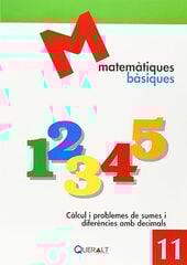 Matematiques Basiques 11. Cálcul I Problemes De Sumes I Diferenci Es Ambdecimals Matematiques Basiques 11. Cálcul I Problemes De Sumes I Diferenci Es Ambdecimals