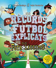 Els Futbol&iacute;ssims. Els r&egrave;cords del futbol explicats pels Futbol&iacute;ssims