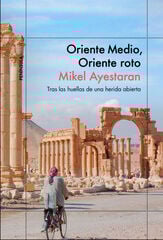 Oriente Medio, Oriente roto Oriente Medio, Oriente roto