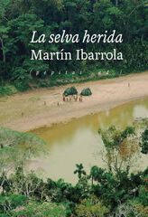 La selva herida La selva herida