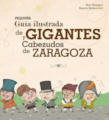 Pequeña guía ilustrada de Gigantes y Cabezudos de Zaragoza