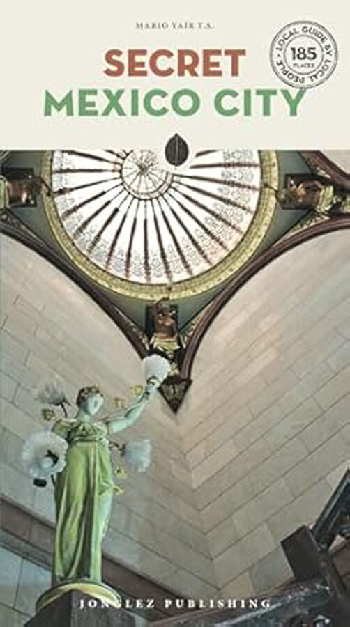 Secret Mexico City Guide