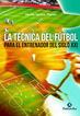 La técnica del fútbol La técnica del fútbol