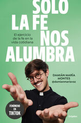 Solo la fe nos alumbra Solo la fe nos alumbra