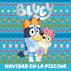 Bluey. Un cuento - Navidad en la piscina Bluey. Un cuento - Navidad en la piscina