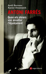 Antoni Farrés. Quan els obrers van assaltar l'Ajuntament Antoni Farrés. Quan els obrers van assaltar l'Ajuntament