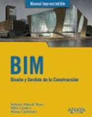 BIM. Dise&ntilde;o y gesti&oacute;n de la construcci&oacute;n