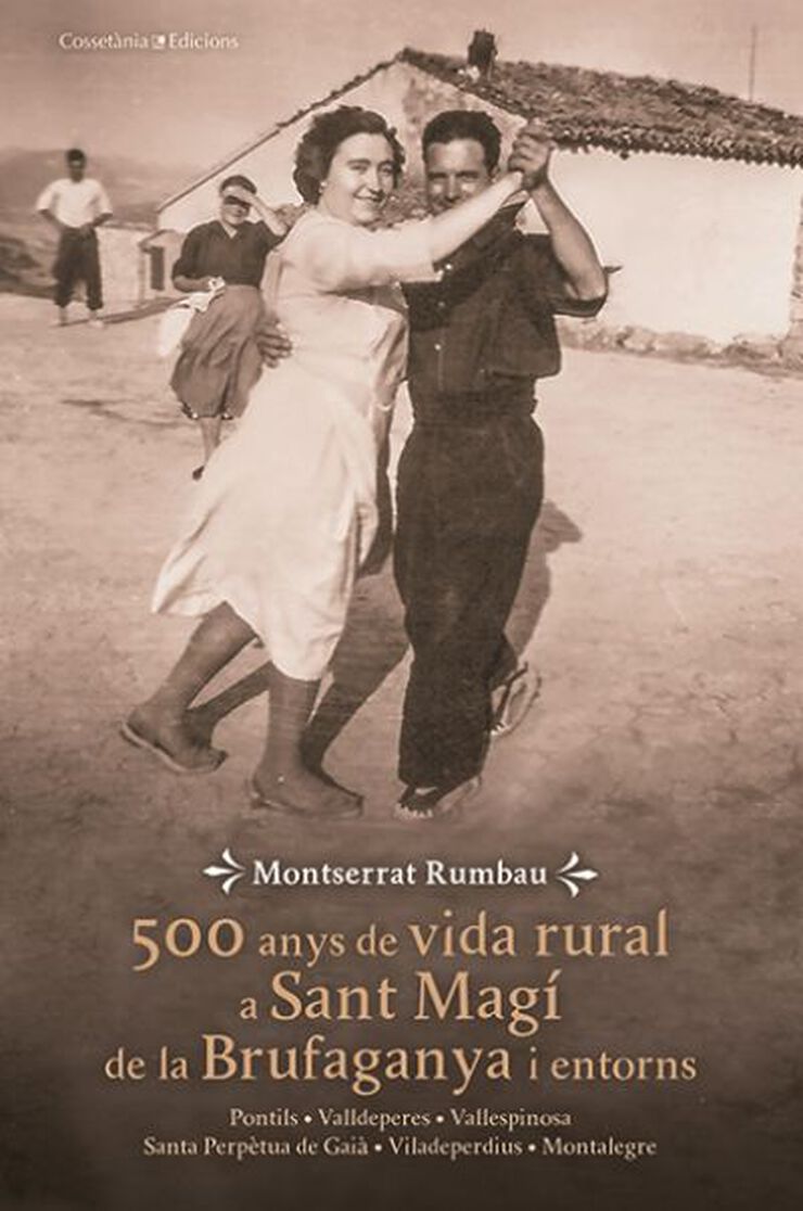 500 Anys De Vida Rural A Sant Magí De La Brufaganya I Entorns