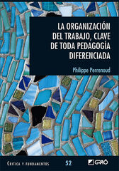 La organización del trabajo, clave de toda pedagogía diferenciada La organización del trabajo, clave de toda pedagogía diferenciada