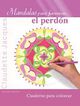 Mandalas para favorecer... el perdón