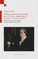 Enllaços amb l'avantguarda: de J. V. Foix a Albert Serra Enllaços amb l'avantguarda: de J. V. Foix a Albert Serra