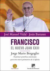 Francisco, el nuevo Juan XXIII Francisco, el nuevo Juan XXIII