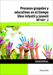 Procesos grupales y educativos en el tiempo libre infantil y juvenil Procesos grupales y educativos en el tiempo libre infantil y juvenil
