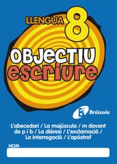 OBJECTIU ESCRIURE 8 PRIM&Agrave;RIA Bru&ntilde;o Quaderns 9788499060293