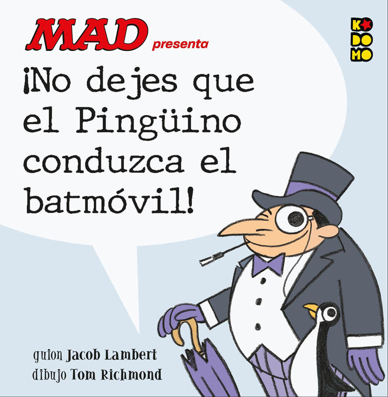 Mad presenta &iexcl;No dejes que el Ping&uuml;ino conduzca el Batm&oacute;vil!