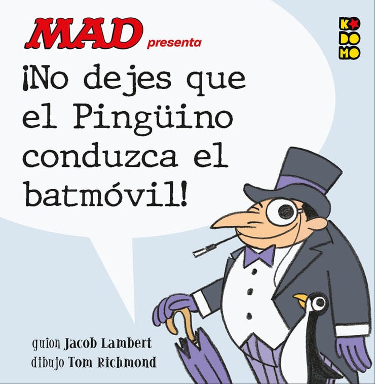 Mad presenta &iexcl;No dejes que el Ping&uuml;ino conduzca el Batm&oacute;vil!