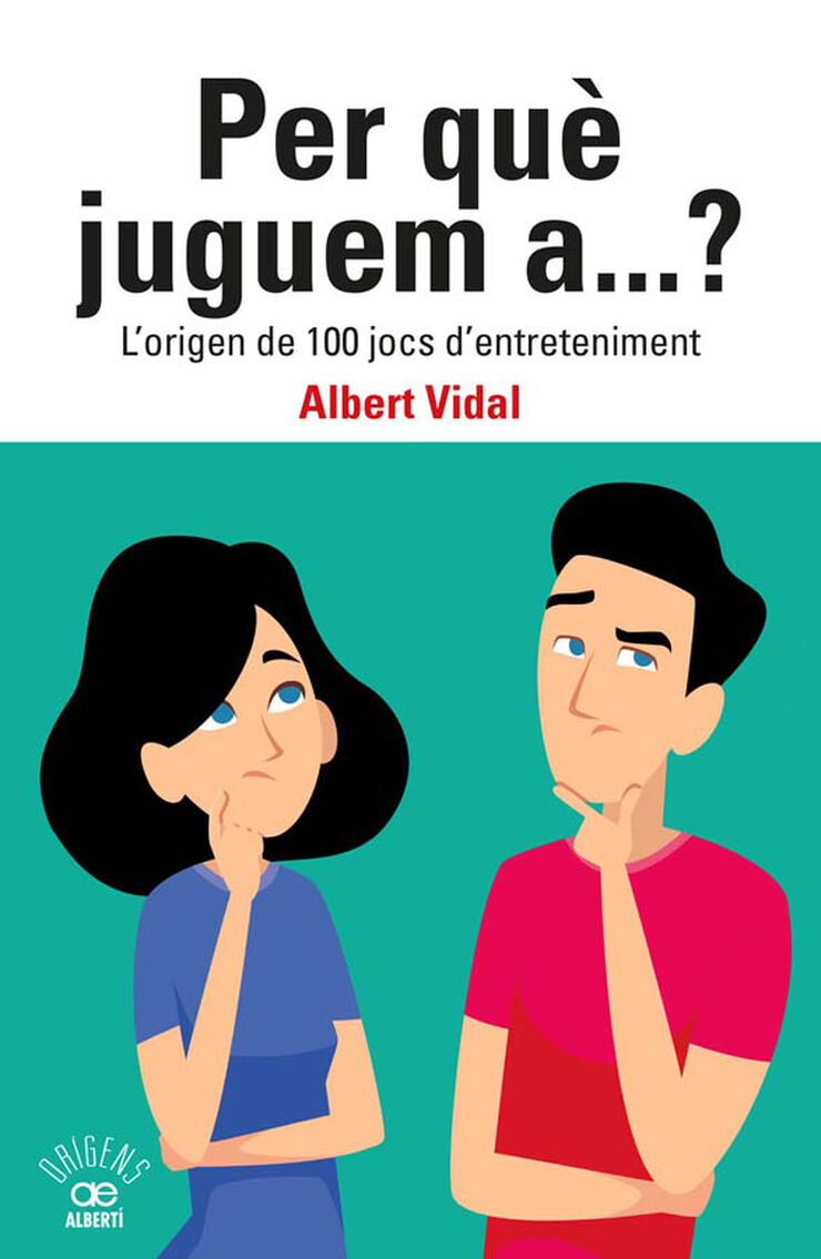 Per què juguem a...? L'origen de 100 jocs d'entreteniment