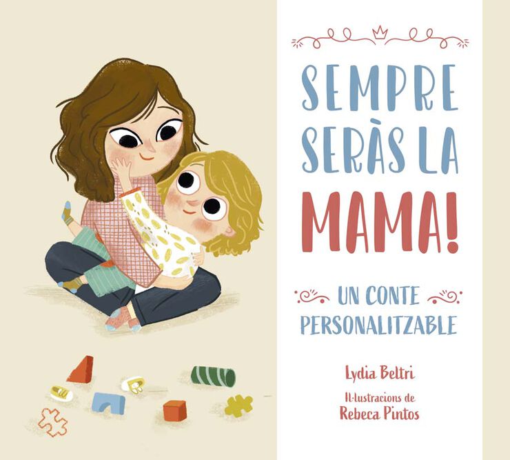 Sempre seràs la mama! Un conte personalitzable