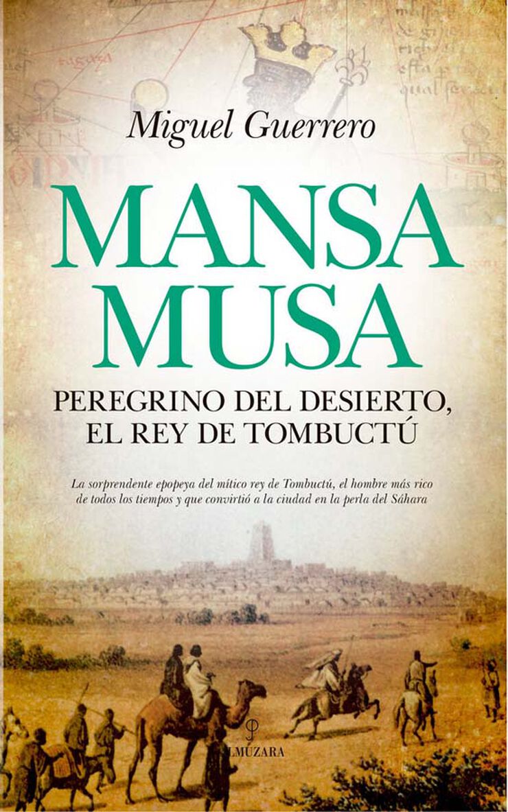 Mansa Musa. Peregrino del desierto, rey de Tombuctú