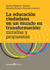 La educación ciudadana en un mundo en transformación: miradas y propuestas La educación ciudadana en un mundo en transformación: miradas y propuestas